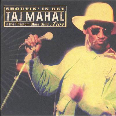 Shoutin' In Key: Taj Mahal & The Spectre Blues BandL ive