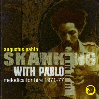 Skanking With Pablo: Melodica For Hire 1971-1977