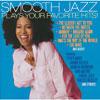 Smooth Jazz Plays Your Favorite Hits!