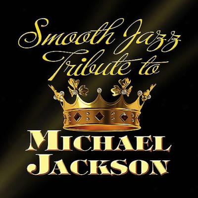 Smooth Jazz Tribute To Michael Jackson