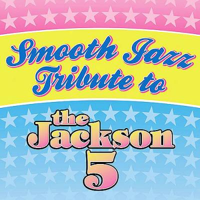 Smooth Jazz Tribute To The Jackson 5