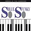 So Blue, So Funky: Heroes Of The Hammond, Vol.1