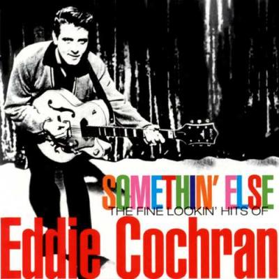 Somethin' Else: The Fine Lookin' Hits Of Eddie Cochran