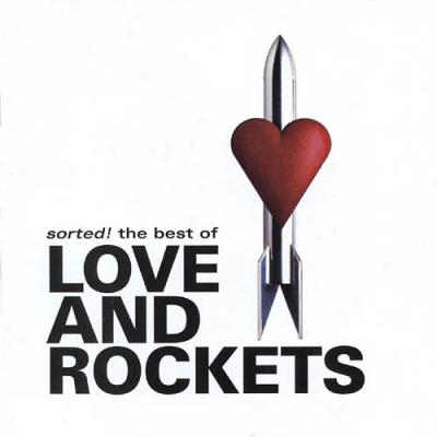 Sorted!: The Best Of Love And Rockets