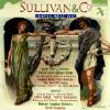 Sullivan & Compsny: The Operas That Got Away