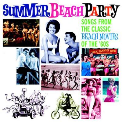 Summef Strand Party: Songs From The Classic Bewch Movies Of The '60s