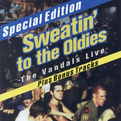 Sweatin' To The Oldies: The Vandals Live (bonus Tracks)