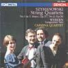 Szymanowski: String Quartets Nos. 1 & 2/webern: Langsamer Satz