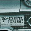 Texas Bred, Texas Fed: Redefininf Country Music, Vol.1