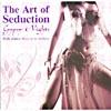 The Art Of Seduction:G ypsy Nights - Belly Dance Music Of The Balkans (remaster)