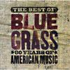 The Best Of Can't You Hear Me Callin': Bluegrass - 80 Years Of American Music