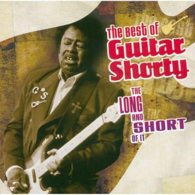 The Best Of Guitar Shorty: The Long And Short Of It (remaster)