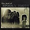 The Best Of Spooky Tooth: That Was Only Yesterday