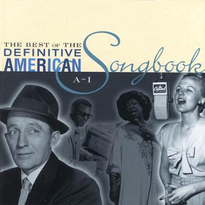 The Best Of The Definitive American Songbook, Vol.1 (a-i)