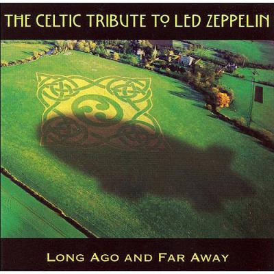 The Celtic Tribute To Led Zeppeelin: Extended Ago And Far Away