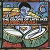 The Colors Of Latin Jazz: Cha Cha Soul!