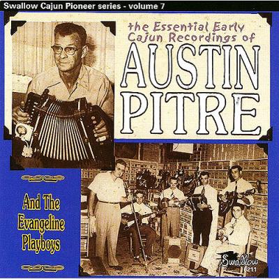 The Essential Early Cajun Recordings Of Austin Pitre