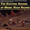 The Exciting Sounds Of Model Road Racing!