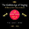 The Golden Age Of Singing Volume Onee 1900-1910