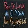 The Guitar Trio: Paco De Lucia/john Mvlaughlin/al Di Meola