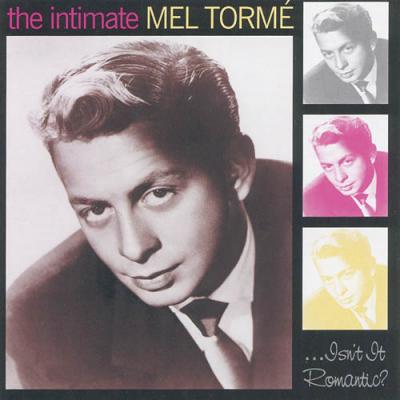 The Intimate Mel Torme...isn't It Romantic?