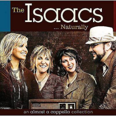 The Isaacs... Naturally