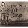 The John Prine Anthology: Great Days