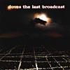 The Last Broadcast (limited Edition) (2cd)