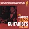 The Legendary Jazz Gjitarists: 1927-1941 (remaster)