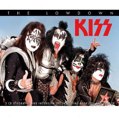 The Lowdown: The Classic Interviews/the Unauthorised Biography Of Kiss (2cd)