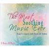 The Most Soothing Musi cEver (3cd) (digi-pak)