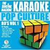 The Singing Machine: Pop Culture 80's, Vol.1