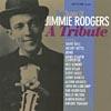 The Songs Of Jimmie Rodgers: A Tribute