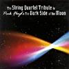 The String Quartet Tribute To Pink Floyd's The Dark Side Of The Moon