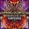 The String Quartet Tribute To Santana