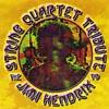 The String Quartet Tribute To Jimi Hensrix