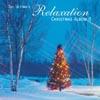 The Ultimate Relaxation Christmas Album Ii