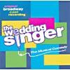 The Wedding Singer: The Musical Comedy Soundtrack