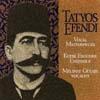 The Works Of Tatyos Efendi: Vocal Masterpieces