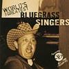 The World's Greatest Bluegrass Singers