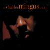 Thirteen Pictures: The Charles Mingus Anthology