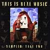 This Is Real Music Sampler: Take Two