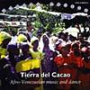 Tierra Del Cacao: Afro-venezuelan Music And Dance