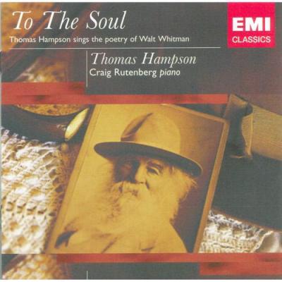 To The Soul: Thomas Hampson Sings The Poetry Of Walt Whitman