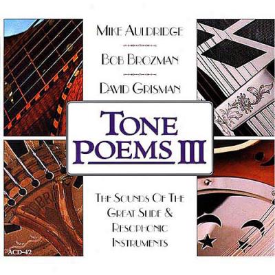 Tone Poems 3: The Sounds Of The Great Slide & Resophonic Instruments