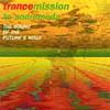 Trancemission To Andromeda: The Sound Of The Future & Now!