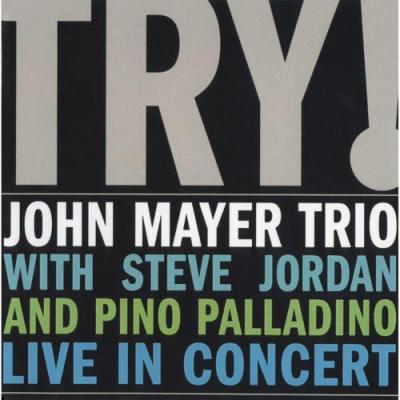 Try! John Mayer Trio Live In Concert