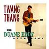 Twang Thang: The Duane Eddy Anthology