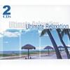 Ultimate Relaxation (2cd) (digi-pak)