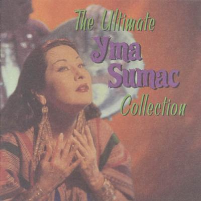 Ultimate Yma Sumac Collection